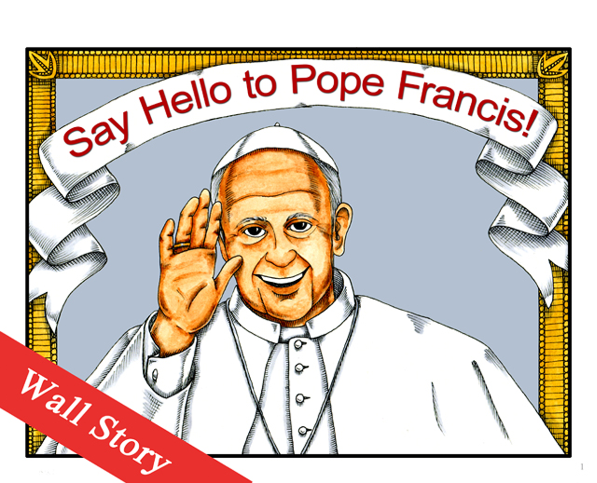 Say Hello tp Pope Francis Wall Story